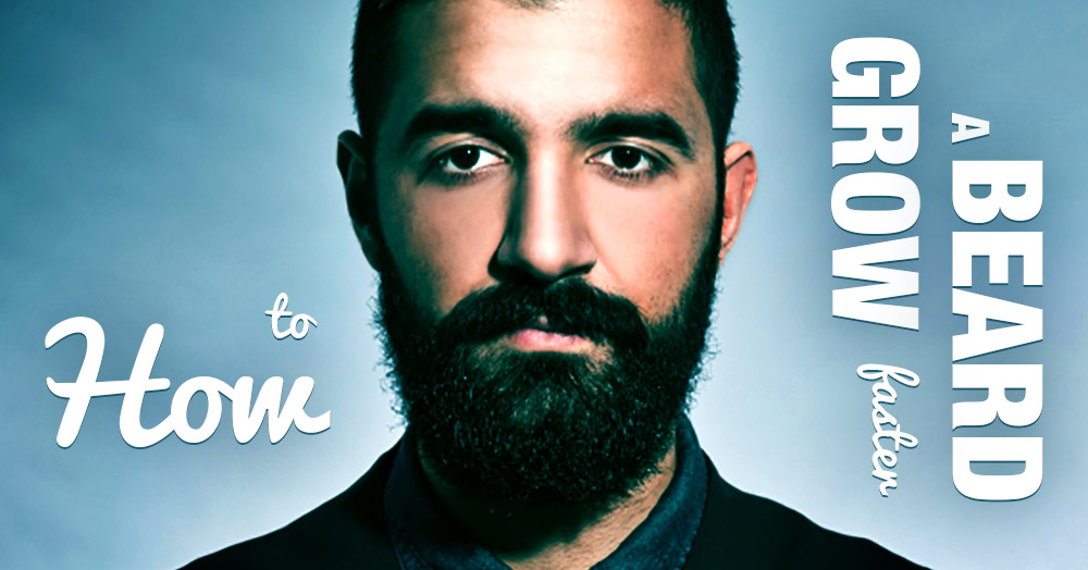 How To Grow a Thicker Beard